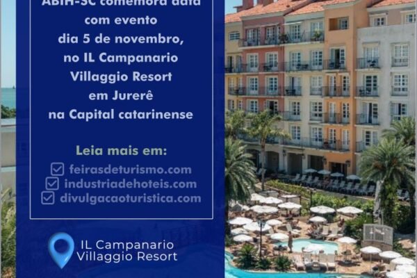 ABIH-SC comemora Dia do Hoteleiro 2024 no IL Campanario Villaggio Resort em Jurerê na Capital catarinense