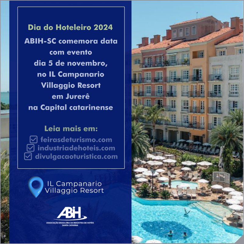 ABIH-SC comemora Dia do Hoteleiro 2024 no IL Campanario Villaggio Resort em Jurerê na Capital catarinense