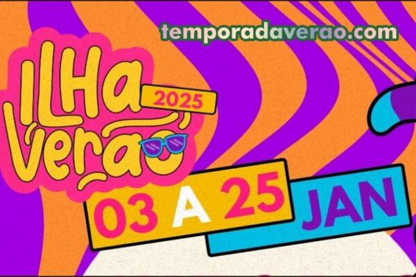 Shows Ilha Verão 2025 Arena de Eventos da Praia do Boqueirão Norte