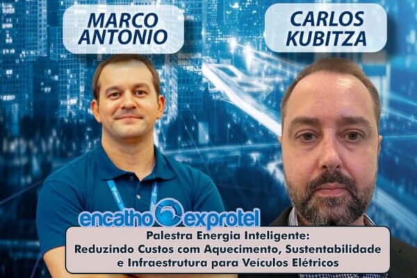 Encatho & Exprotel 2025 terá palestra sobre energia inteligente com Carlos Kubitza e Marco Antonio de Oliveira Encatho & Exprotel 2025 : palestra energia inteligente com Carlos Kubitza e Marco Antonio de Oliveira