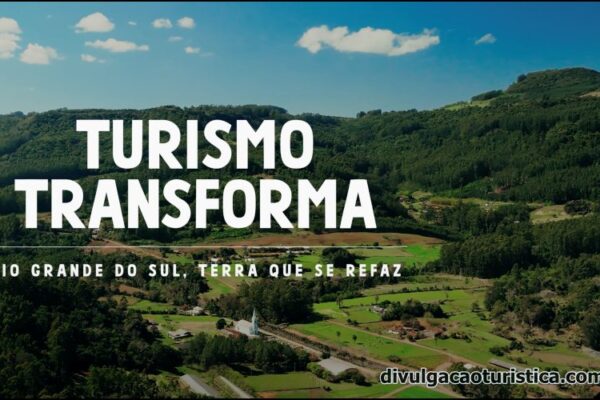 Terra que se refaz : Embratur lança minidoc sobre Rio Grande do Sul com destaque para a retomada do turismo no estado Terra que se refaz - Turismo sobre Rio Grande do Sul - divulgacaoturistica.com